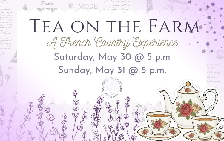 Infographic flyer for Tea on the Farm A French Culinary Experience May 30 and May 31 at 5pm